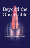 Cover: Beyond the Observable - A Philosophical Take on Scientific Understanding - Leadstart