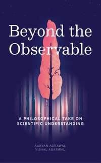 Enlarge image Cover: Beyond the Observable - A Philosophical Take on Scientific Understanding - Leadstart