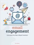 Cover: Email Engagement Automating Your Way To Repeat Customers - Tyler Michael
