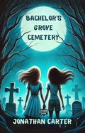 Cover: Bachelor's Grove Cemetery (Legends in the Dark, #13) - Jonathan Carter