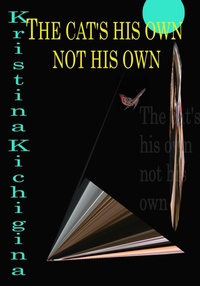 Abbildung von: The cat's his own not his own - Kristina Kichigina