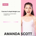 Cover: 7 Secrets to Rapid Weight Loss: A Guide to Sustainable Weight loss - Amanda Scott