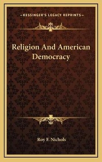 Abbildung von: Religion And American Democracy - Kessinger Publishing
