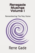 Cover: Renegade Musings Volume I - Renegade Musings Volume I
