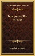 Bild: Interpreting The Parables - Kessinger Publishing