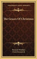 Cover: The Graces Of Christmas - Kessinger Publishing