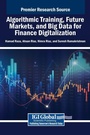 Cover: Algorithmic Training, Future Markets, and Big Data for Finance Digitalization - IGI Global