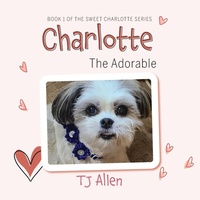 Enlarge image Cover: Charlotte The Adorable - Palmetto Publishing