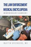 Cover: The Law Enforcement Medical Encyclopedia - Dorrance Publishing Co.