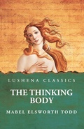 Cover: The Thinking Body - Lushena Books