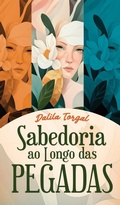 Cover: Sabedoria ao Longo das Pegadas - Letras Ausentes Unipessoal LDA.