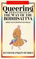 Cover: Queering Shantideva's the Way of the Bodhisattva - Staten House