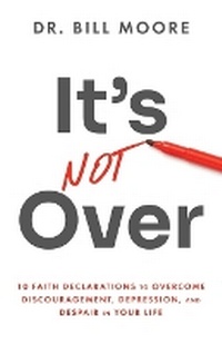 Enlarge image Cover: It's Not Over - Dr. Bill Moore