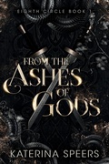 Cover: From the Ashes of Gods - Katerina Speers