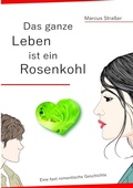 Cover: Das ganze Leben ist ein Rosenkohl - tredition