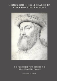 Abbildung von: Genius and King: Leonardo da Vinci and King Francis I - tredition