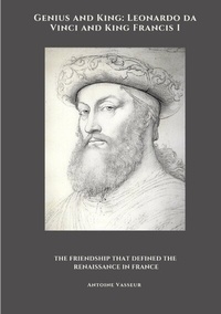 Abbildung von: Genius and King: Leonardo da Vinci and King Francis I - tredition
