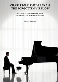 Abbildung von: Charles-Valentin Alkan: The Forgotten Virtuoso - tredition