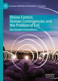 Abbildung von: Divine Control, Human Contingencies and the Problem of Evil - Palgrave Macmillan