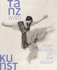 Abbildung von: Tanz wird Kunst - Michael Imhof Verlag