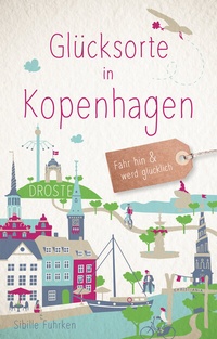 Abbildung von: Glücksorte in Kopenhagen - Droste Verlag GmbH