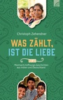 Cover: Was zählt, ist die Liebe - Brunnen Verlag GmbH