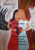 Cover: Fr&uuml;her glaubte ich noch an Wunder und M&auml;rchen - epubli