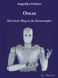 Abbildung von: Oskar - Der beste Weg in die Katastrophe - Principal Verlag