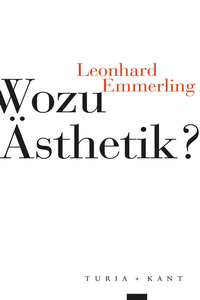 Abbildung von: Wozu Ästhetik? - Verlag Turia + Kant