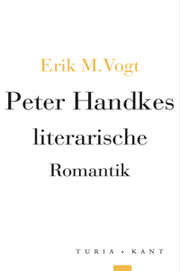 Abbildung von: Peter Handkes literarische Romantik - Verlag Turia + Kant