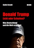 Cover: Donald Trump - Licht oder Schatten? - Die Deutschen Konservativen e.V.