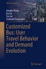 Cover: Customized Bus: User Travel Behavior and Demand Evolution - Springer Nature Switzerland AG