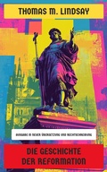 Cover: Die Geschichte der Reformation - Neu &uuml;bersetzt Verlag