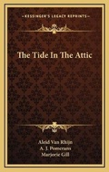 Cover: The Tide In The Attic - Kessinger Publishing