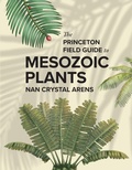 Cover: The Princeton Field Guide to Mesozoic Plants - Princeton University Press