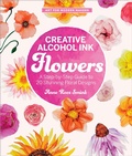 Cover: Creative Alcohol Ink Flowers - Quarry Books