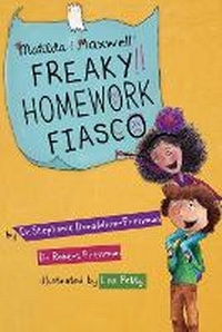 Enlarge image Cover: Matilda & Maxwell Freaky Homework Fiasco - Good Parent Inc.
