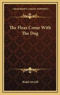 Cover: The Fleas Come With The Dog - Kessinger Publishing