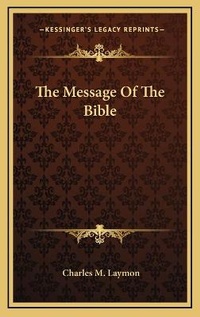 Enlarge image Cover: The Message Of The Bible - Kessinger Publishing