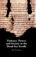 Cover: Violence, Power, and Society in the Dead Sea Scrolls - Cambridge University Press