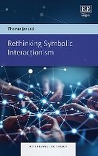 Enlarge image Cover: Rethinking Symbolic Interactionism - Edward Elgar Publishing