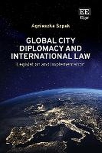 Abbildung von: Global City Diplomacy and International Law - Edward Elgar Publishing