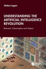 Cover: Understanding the Artificial Intelligence Revolution - CRC Press