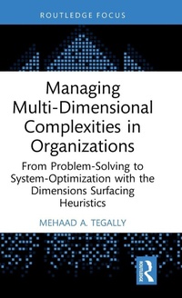 Enlarge image Cover: Managing Multi-Dimensional Complexities in Organizations - Routledge