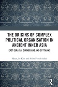 Bild: The Origins of Complex Political Organisation in Ancient Inner Asia - Routledge