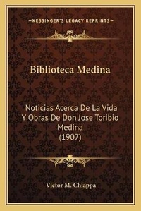 Abbildung von: Biblioteca Medina - Kessinger Publishing