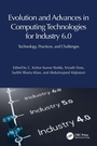 Cover: Evolution and Advances in Computing Technologies for Industry 6.0 - CRC Press