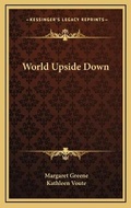 Cover: World Upside Down - Kessinger Publishing