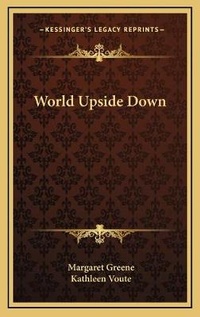 Enlarge image Cover: World Upside Down - Kessinger Publishing