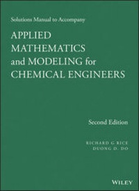 Enlarge image Cover: Solutions Manual to Accompany Applied Mathematics and Modeling for Chemical Engineers - Wiley-AIChE